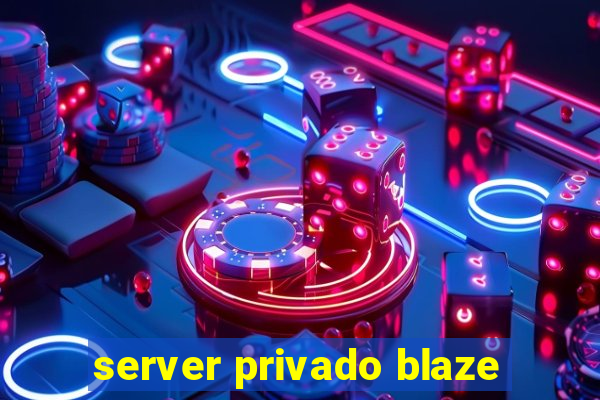 server privado blaze